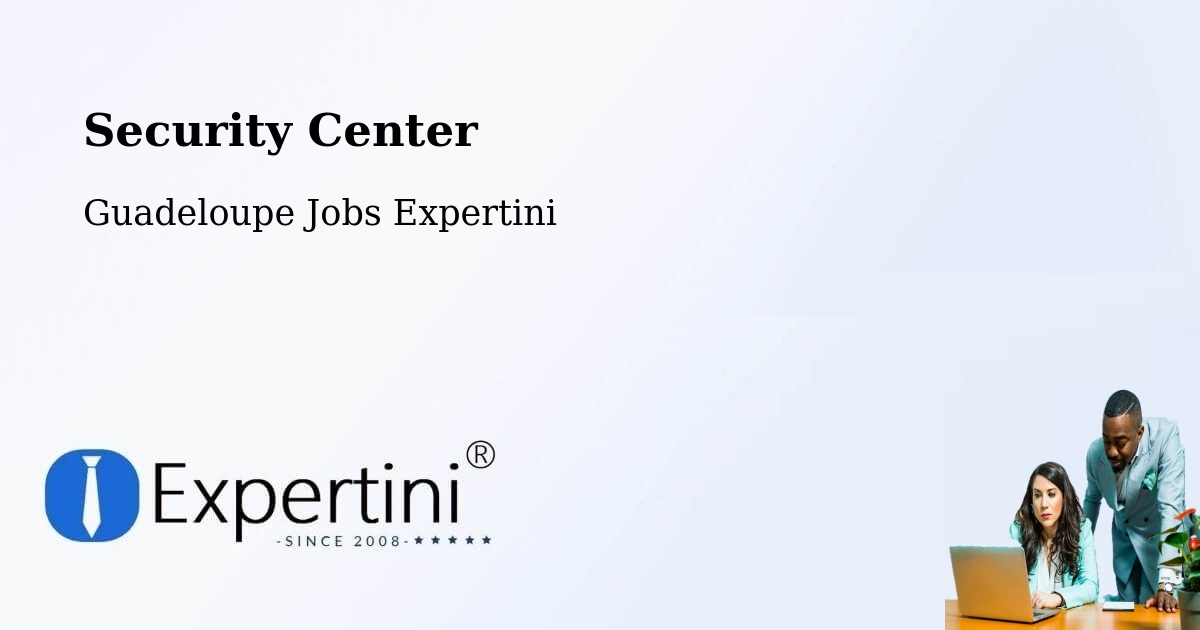 Security & Compliance – Pères Blancs - Guadeloupe Jobs Expertini
